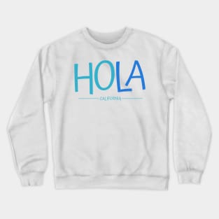 Hola Los Angeles, California Crewneck Sweatshirt